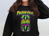 Pretend I'm An Energy Drink Tee or Sweatshirt thumbnail 14