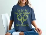 Pickleball Comfort Colors Shirt, Life Isn't All Dogs And Pickleball But It Should Be, Vintage Graphic Tee thumbnail 4
