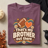 That's My Brother Out There Tee or Sweatshirt thumbnail 8