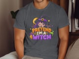 Pretend I'm a Witch Tee or Sweatshirt thumbnail 6