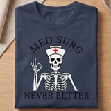 Med Surg Never Better Tee thumbnail 2