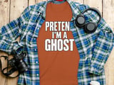 Pretend I'm A Ghost Tee or Sweatshirt thumbnail 6