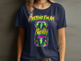 Pretend I'm An Energy Drink Tee or Sweatshirt thumbnail 9