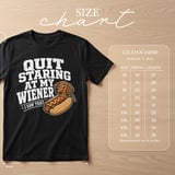 Quit Staring At My Wiener Tee thumbnail 10