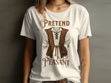 Pretend I'm A Peasant Tee or Sweatshirt thumbnail 16