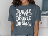 Double Reed. Double the Drama. Graphic T-Shirt thumbnail 11