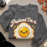 Pretend I'm a Fried Egg Tee or Sweatshirt thumbnail 14
