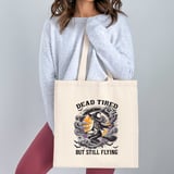 Dead Tired But Still Flying Tote Bag thumbnail 3