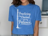 Practicing My Clarinet... And My Patience Graphic Tee thumbnail 10