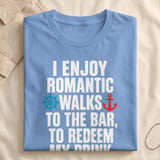Romantic Walks To The Bar T-Shirt thumbnail 6