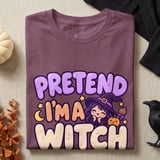 Pretend I'm A Witch Tee or Sweatshirt thumbnail 8