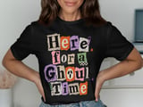 Here for a Ghoul Time Tee or Sweatshirt thumbnail 1