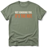 Not Ignoring You It's The Rut Tee thumbnail 1