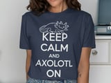 Keep Calm Axolotl On Graphic Tee thumbnail 9