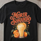 Morir Soñando T-Shirt – Dominican Drink & Culture Tee thumbnail 1