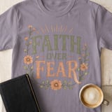 Faith Over Fear T-Shirt, Christian Inspirational Quote Tee, Rustic Boho Floral Faith Shirt, Encouragement Gift for Her, Spiritual Top thumbnail 1