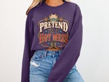 Pretend I'm A Hot Mess Tee or Sweatshirt thumbnail 15