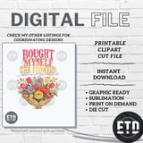 Bought Myself The Flowers PNG Digital Download | Self Love Empowered Floral Sublimation Design for Shirt Mug Craft Supply thumbnail 7