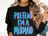 Pretend I'm a Mermaid T-Shirt thumbnail 14