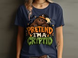 Pretend I'm A Cryptid Tee or Sweatshirt thumbnail 10