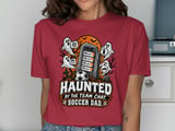 Haunted By The Team Chat Soccer Dad Tee thumbnail 6