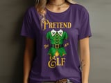 Pretend I'm An Elf T-Shirt or Sweatshirt thumbnail 10
