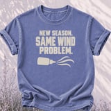 New Season Same Wind Problem Tee thumbnail 6