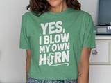 Yes, I Blow My Own Horn Graphic Tee thumbnail 8