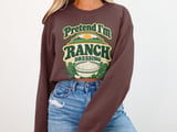 Pretend I'm Ranch Dressing Tee or Sweatshirt thumbnail 12