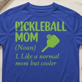Pickleball Sport-Tek Performance Tee, Pickleball Mom (Noun) 1. Like a normal mom but cooler, Court Apparel thumbnail 7