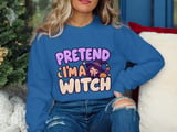 Pretend I'm A Witch Tee or Sweatshirt thumbnail 16