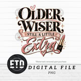 Older Wiser Still A Little Extra PNG, Sassy Birthday Queen Shirt Design, Glam Rose Gold Sublimation Graphic, Funny Birthday Gift Clipart thumbnail 11