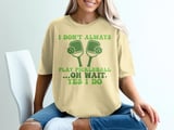 Pickleball Comfort Colors Shirt, I Don't Always Play Pickleball ...Oh Wait, Yes I Do, Vintage Graphic Tee thumbnail 13