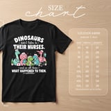 Dinosaurs Didn't Listen To Nurses Tee thumbnail 6