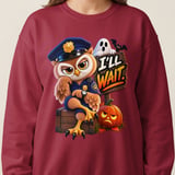 I'll Wait Officer Hoot the Owl Sweatshirt thumbnail 12