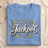 I'm Here For A Jackpot T-Shirt thumbnail 7