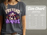 Pretend I'm A Vampire Tee or Sweatshirt thumbnail 11