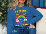 Pretend I'm An F'ing Rainbow Tee or Sweatshirt thumbnail 16