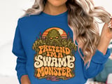 Pretend I'm a Swamp Monster Tee or Sweatshirt thumbnail 13