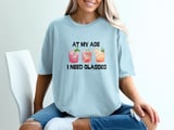 At My Age I Need Glasses T-Shirt, Funny Cocktail Tee, Sarcastic Drinking Shirt, Watercolor Drinks Graphic, Birthday Gift for Her Friend thumbnail 4