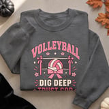 Dig Deep Trust God Volleyball Tee or Sweatshirt thumbnail 16