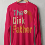 Pickleball Sport-Tek Long Sleeve Tee, The Dink Father, Lightweight Moisture Wicking Sun Shield Shirt thumbnail 8