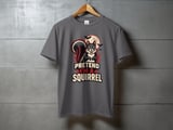 Pretend I'm A Squirrel Tee or Sweatshirt thumbnail 9
