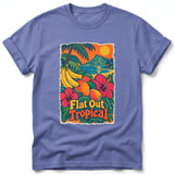 Flat Out Tropical ~ Comfort Colors Premium Tee thumbnail 10