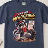I Call This Negotiating Raccoon Tee thumbnail 10
