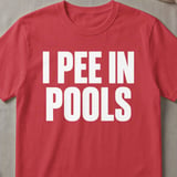 I Pee In Pools Graphic T-Shirt thumbnail 4