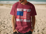 Make My Hip Great Again Tee thumbnail 7