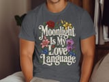 Moonlight Is My Love Language Tee or Sweatshirt thumbnail 8