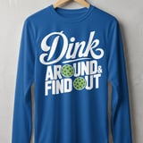 Pickleball Sport-Tek Long Sleeve Tee, Dink Around & Find Out, Sun Shield Shirt thumbnail 6
