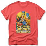 Gogh Crazy Dog Mom ~ Comfort Colors Premium Tee thumbnail 3